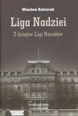 Okładka książki Liga Nadziei. Z dziejów Ligi Narodów