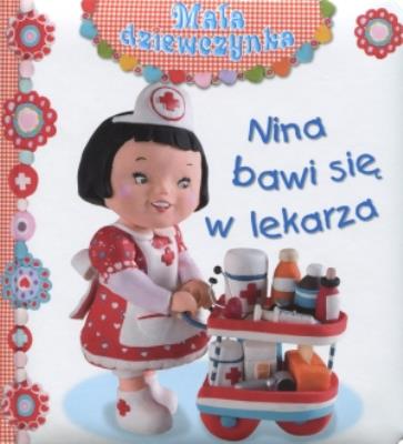 Okładka książki Mała dziewczynka - Nina bawi się w lekarza