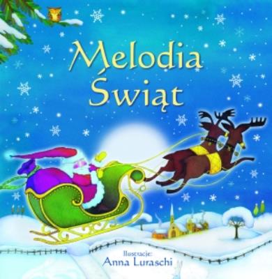 Melodia Świąt. Autor: Taplin Sam, Anna Luraschi (ilustr.). SmakLiter.pl Okładka książki Melodia Świąt