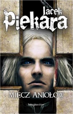 Miecz Aniołów BR w.2012. Autor: Jacek Piekara. SmakLiter.pl Okładka książki Miecz Aniołów BR w.2012