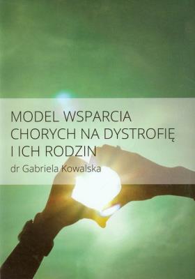 Model wsparcia chorych na dystrofię i ich rodzin. Autor: Kowalska Gabriela. SmakLiter.pl Okładka książki Model wsparcia chorych na dystrofię i ich rodzin