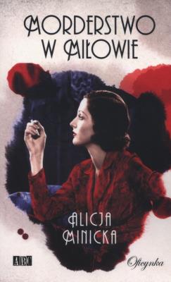 Morderstwo w Miłowie. Autor: Minicka Alicja. SmakLiter.pl Okładka książki Morderstwo w Miłowie
