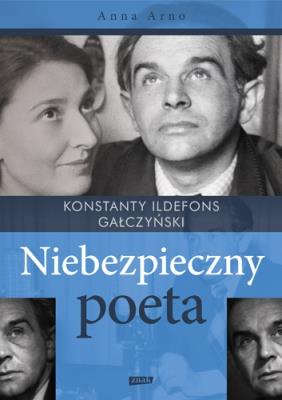 Niebezpieczny poeta Konstanty Ildefons- Gałczyński. Autor: Anna Arno. SmakLiter.pl Okładka książki Niebezpieczny poeta Konstanty Ildefons- Gałczyński