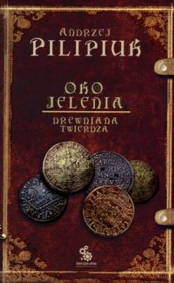 Oko Jelenia. T.3. Drewniana Twierdza w.2012. Autor: Andrzej Pilipiuk. SmakLiter.pl Okładka książki Oko Jelenia. T.3. Drewniana Twierdza w.2012