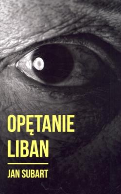 Opętanie Liban. Autor: Jan Subart. SmakLiter.pl Okładka książki Opętanie Liban