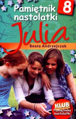 Pamiętnik nastolatki - Julia. Autor: Beata Andrzejczuk. SmakLiter.pl Okładka książki Pamiętnik nastolatki - Julia