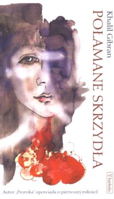 Połamane skrzydła. Autor: Khalil Gibran. SmakLiter.pl Okładka książki Połamane skrzydła