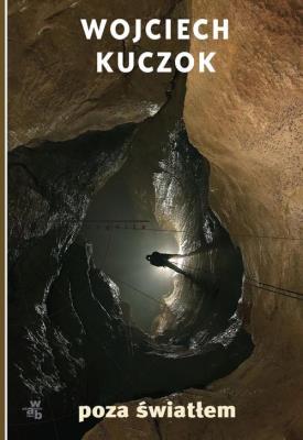 Poza światłem. Autor: Kuczok Wojciech. SmakLiter.pl Okładka książki Poza światłem