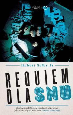 Requiem dla snu. Autor: Hubert Selby Jr. SmakLiter.pl Okładka książki Requiem dla snu
