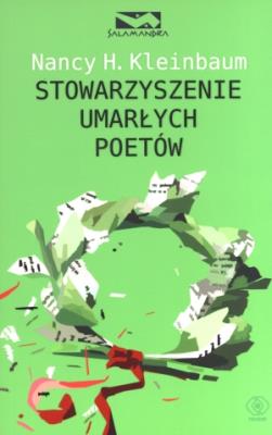 Stowarzyszenie Umarłych Poetów. Autor: Nancy H. Kleinbaum. SmakLiter.pl Okładka książki Stowarzyszenie Umarłych Poetów