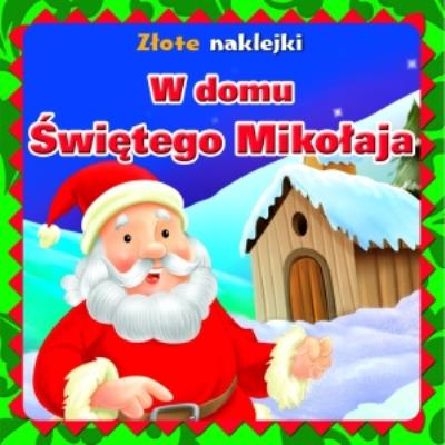Okładka książki W domu Świętego Mikołaja. Złote naklejki