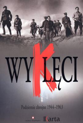 Okładka książki Wyklęci. Podziemie zbrojne 1944-1963