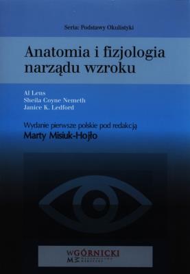 Anatomia i fizjologia narządu wzroku. Autor: Coyne Nemeth Sheila, Ledford Janice K.. SmakLiter.pl Okładka książki Anatomia i fizjologia narządu wzroku