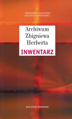 Archiwum Zbigniewa Herberta Inwetnarz. Autor: Citko Henryk. SmakLiter.pl Okładka książki Archiwum Zbigniewa Herberta Inwetnarz