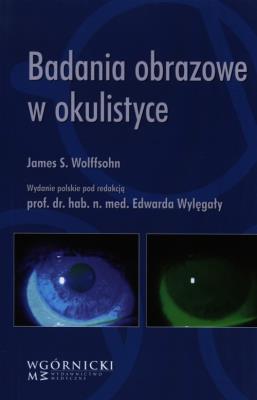 Badania obrazowe w okulistyce. Autor: Wolffsohn James S.. SmakLiter.pl Okładka książki Badania obrazowe w okulistyce