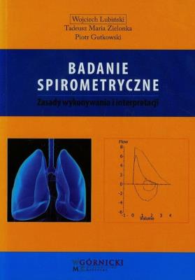 Badanie spirometryczne. Autor: Lubiński Wojciech, Zielonka Tadeusz Maria, Gutkowski Piotr. SmakLiter.pl Okładka książki Badanie spirometryczne