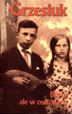 Boso, ale w ostrogach w.2013. Autor: Grzesiuk Stanisław. SmakLiter.pl Okładka książki Boso, ale w ostrogach w.2013