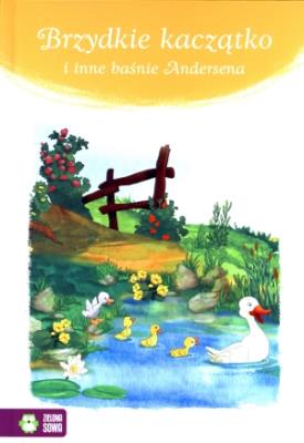 Brzydkie kaczątko i inne baśnie Andersena. Autor: Hans Christian Andersen. SmakLiter.pl Okładka książki Brzydkie kaczątko i inne baśnie Andersena