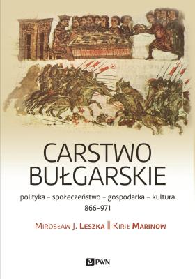 Okładka książki Carstwo bułgarskie. Polityka-kultura-społeczeństwo. 866–971