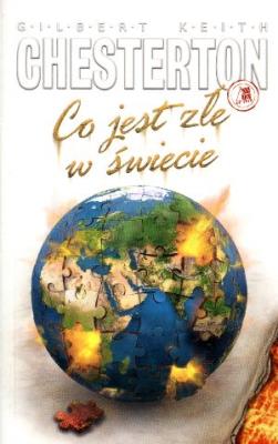 Co jest złe w świecie. Autor: Chesterton Gilbert Keith. SmakLiter.pl Okładka książki Co jest złe w świecie