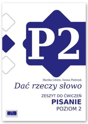 Dać rzeczy słowo. Pisanie - poziom 2.. Autor: Marika Litwin, Iwona Pietrzyk. SmakLiter.pl Okładka książki Dać rzeczy słowo. Pisanie - poziom 2.