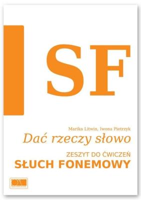 Dać rzeczy słowo. Słuch fonemowy.. Autor: Marika Litwin, Iwona Pietrzyk. SmakLiter.pl Okładka książki Dać rzeczy słowo. Słuch fonemowy.