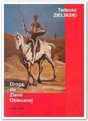 Droga do Ziemi Obiecanej. Autor: Tadeusz Zieliński (red.). SmakLiter.pl Okładka książki Droga do Ziemi Obiecanej