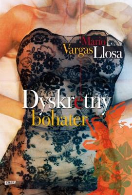 Dyskretny bohater. Autor: Mario Vargas Llosa. SmakLiter.pl Okładka książki Dyskretny bohater