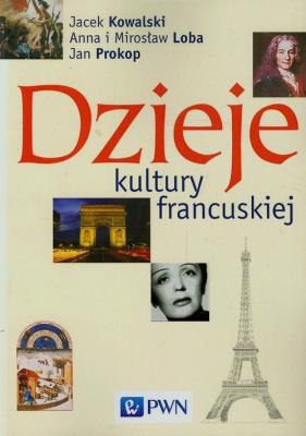 Dzieje kultury francuskiej. Autor: Loba Anna, Loba Mirosław. SmakLiter.pl Okładka książki Dzieje kultury francuskiej