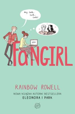 Fangirl. Autor: Rainbow Rowell. SmakLiter.pl Okładka książki Fangirl