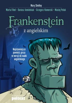 Okładka książki Frankenstein z angielskim. Najsłynniejsza powieść grozy w wersji do nauki angielskiego
