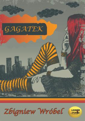 Gagatek - Audiobook. Autor: Wróbel Zbigniew. SmakLiter.pl Okładka książki Gagatek - Audiobook