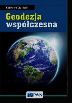 Geodezja współczesna. Autor: Czarnecki Kazimierz. SmakLiter.pl Okładka książki Geodezja współczesna