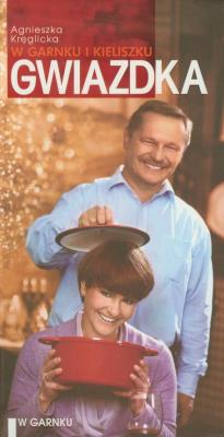 Gwiazdka w garnku i kieliszku. Autor: Agnieszka Kręglicka, Chrzczonowicz Sławomir. SmakLiter.pl Okładka książki Gwiazdka w garnku i kieliszku