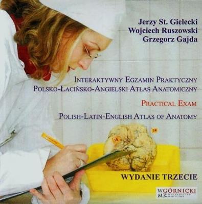 Interaktywny egzamin praktyczny polsko-łacińsko-angielski atlas anatomiczny. Autor: Jerzy Stanisław Gielecki, Ruszowski Wojciech, Gajda Grzegorz. SmakLiter.pl Okładka książki Interaktywny egzamin praktyczny polsko-łacińsko-angielski atlas anatomiczny