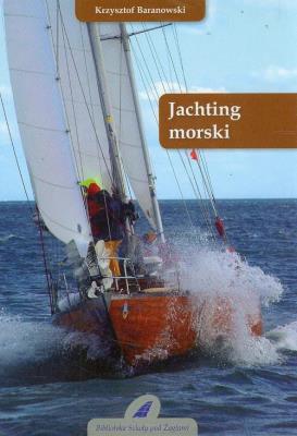Jachting morski. Autor: Baranowski Krzysztof. SmakLiter.pl Okładka książki Jachting morski