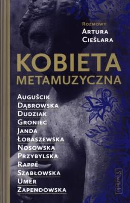 Kobieta metamuzyczna. Autor: Artur Cieślar. SmakLiter.pl Okładka książki Kobieta metamuzyczna