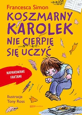 Koszmarny Karolek. Nie cierpię się uczyć. Autor: Simon Francesca. SmakLiter.pl Okładka książki Koszmarny Karolek. Nie cierpię się uczyć