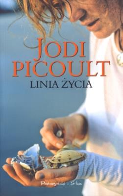 Linia życia - Jodi Picoult. Autor: Picoult Jodi. SmakLiter.pl Okładka książki Linia życia - Jodi Picoult