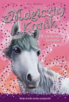 Okładka książki Magiczny konik. Wyjątkowe życzenie