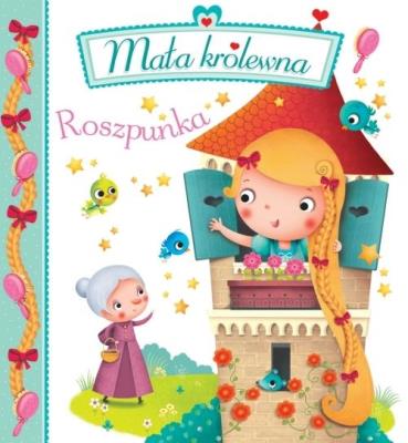 Mała królewna. Roszpunka. Autor: Nathalie Belineau. SmakLiter.pl Okładka książki Mała królewna. Roszpunka