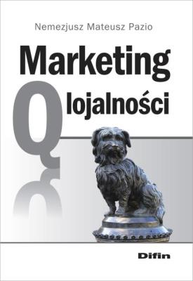 Marketing q lojalności. Autor: Nemezjusz Mateusz Pazio. SmakLiter.pl Okładka książki Marketing q lojalności