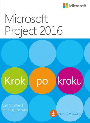 Microsoft Project 2016 Krok po kroku. Autor: Chatfield Carl, Johnson Timothy. SmakLiter.pl Okładka książki Microsoft Project 2016 Krok po kroku