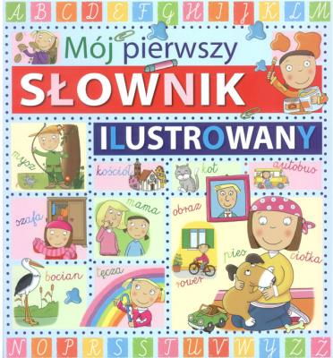 Okładka książki Mój pierwszy słownik ilustrowany