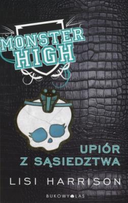 Monster High 2 Upiór z sąsiedztwa TW. Autor: Lisi Harrison. SmakLiter.pl Okładka książki Monster High 2 Upiór z sąsiedztwa TW