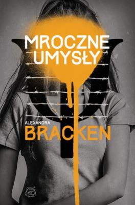 Mroczne umysły. Autor: Alexandra Bracken. SmakLiter.pl Okładka książki Mroczne umysły