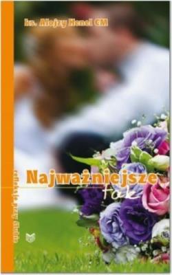 Najważniejsze TAK. Autor: Ks. Alojzy Henel. SmakLiter.pl Okładka książki Najważniejsze TAK