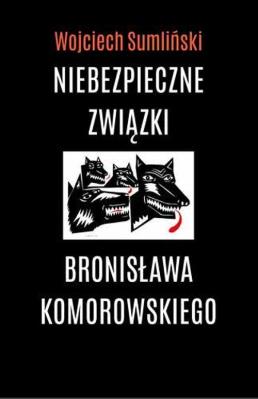 Okładka książki Niebezpieczne związki Bronisława Komorowskiego - Audiobook