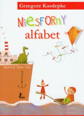 Niesforny alfabet. Autor: Grzegorz Kasdepke. SmakLiter.pl Okładka książki Niesforny alfabet
