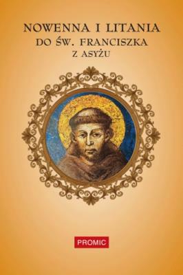 Okładka książki Nowenna i litania do św. Franciszka z Asyżu